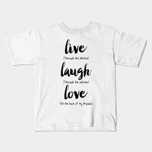 Live Laugh Love Dragula Kids T-Shirt